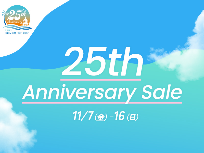 りんくうアウトレット】お得な最大80％OFF 「25th Anniversary Sale